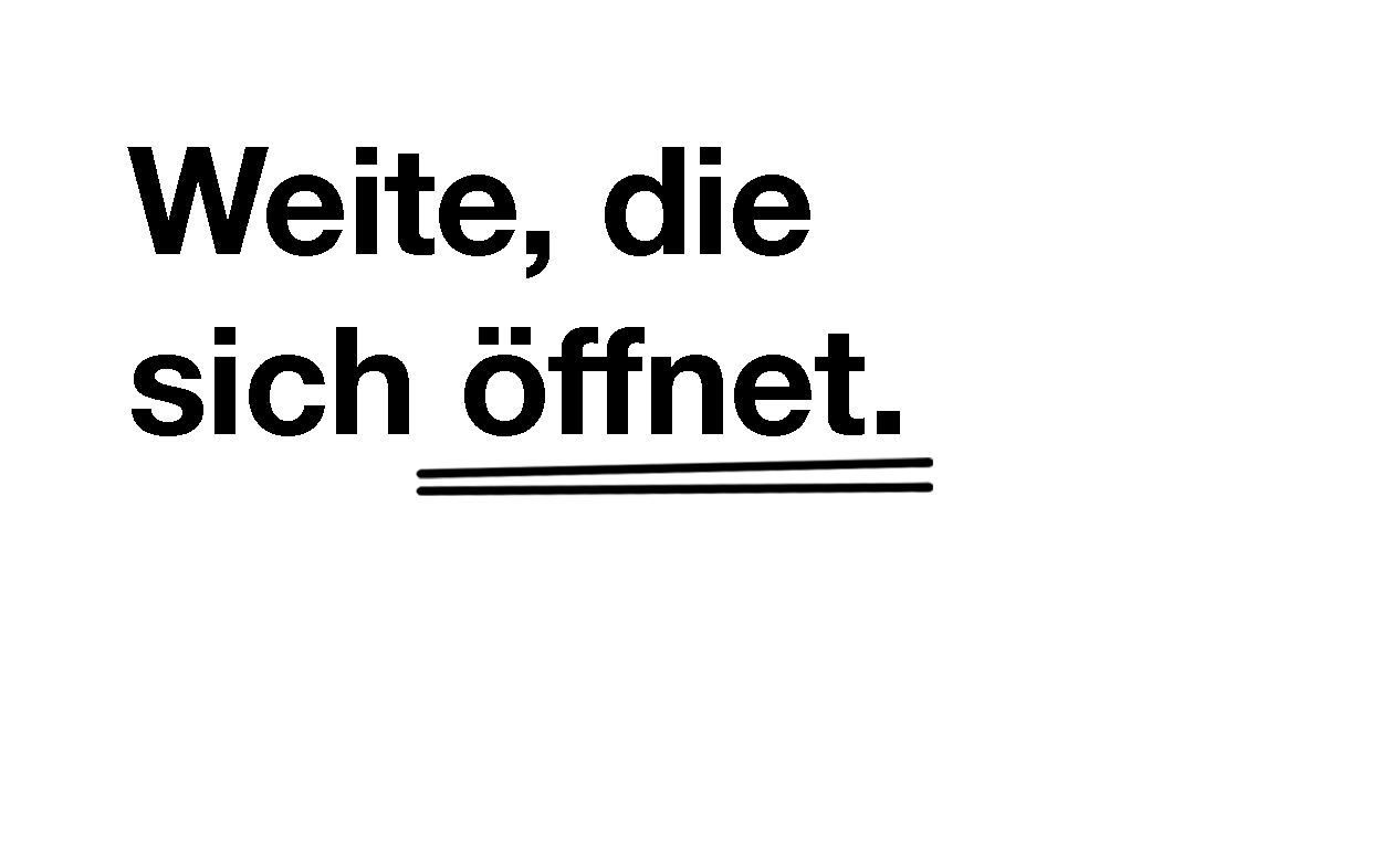 weite_öffnet